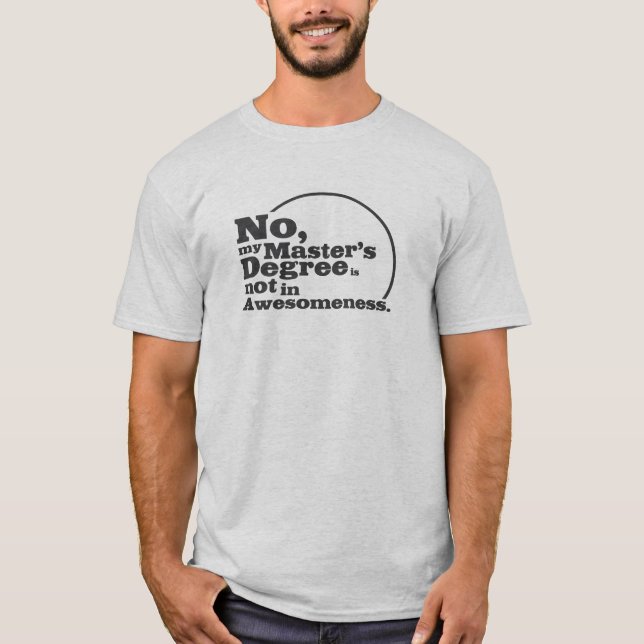 Master's Degree Awesomeness for Lighter Shirts (Front)