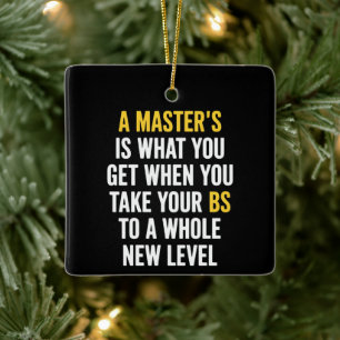 Masters Degree Graduation Funny Humor Quotes  Ceramic Ornament