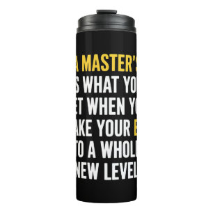 Masters Degree Graduation Funny Humor Quotes  Thermal Tumbler