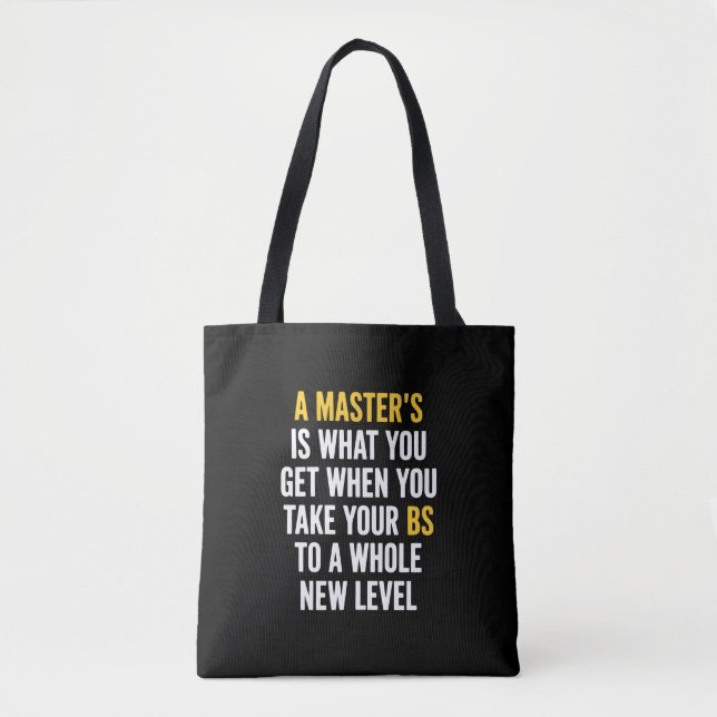 Masters Degree Graduation Funny Humor Quotes  Tote Bag (Front)