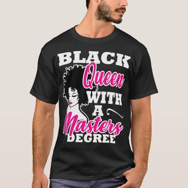 Masters Degree Graduation Gift Black Queen African T-Shirt (Front)