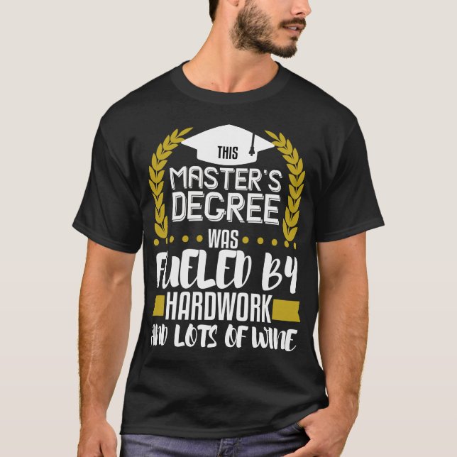 Masters Degree Graduation Gift MSW MBA Wine Lover T-Shirt (Front)