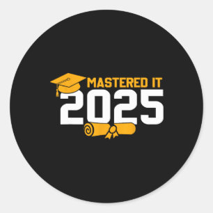 Masters Degree Graduation Mastered It 2025  Classic Round Sticker