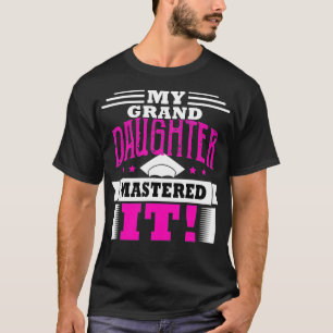 Masters Degree Granddaughter Graduation Gift Grand T-Shirt