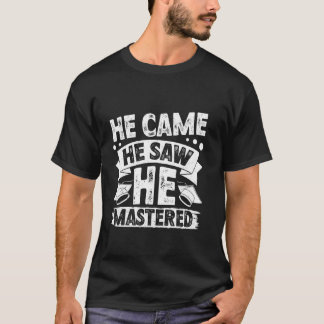Master's Degree HE CAME SAW AND MASTERED Master Do T-Shirt