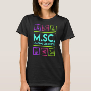 Masters degree loading complete Master of Science  T-Shirt