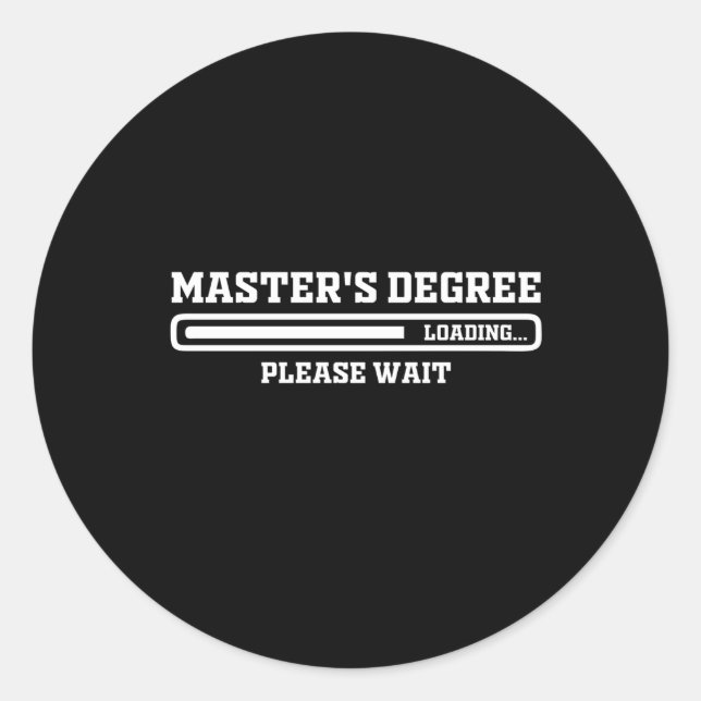 Master'S Degree Loading Please Wait Progress Bar Classic Round Sticker (Front)