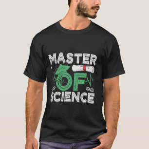 Master's Degree MASTER OF SCIENCE Funny Master of T-Shirt