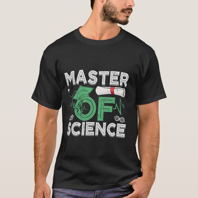 Master's Degree MASTER OF SCIENCE Funny Master of  T-Shirt (Front)