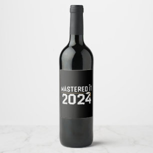Master's Degree Mastered It 2024 Masters Degree Wine Label