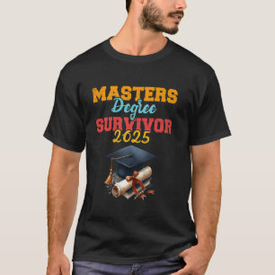 Master'S Degree MASTER'S DEGREE SURVIVOR Funny 202 T-Shirt
