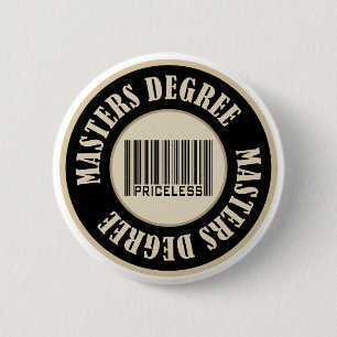Masters Degree Priceless - Customised 6 Cm Round Badge
