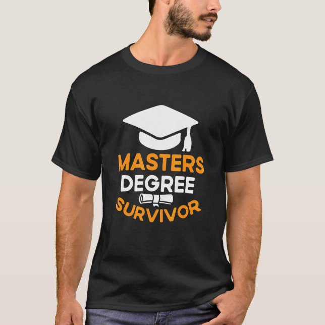 Masters Degree Survivor Graduation Mba College Gra T-Shirt (Front)