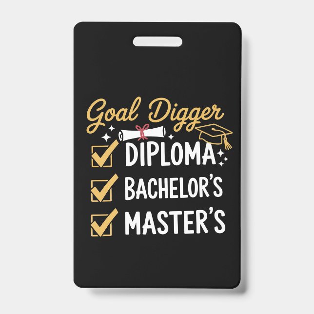 Masters Graduation Goal Digger Mastered It Class  ID Badge (Front)