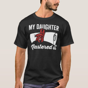 Masters Graduation Masters Degree My Daughter Mast T-Shirt