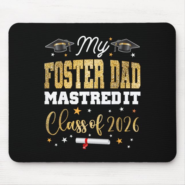 Masters Graduation My Foster-dad Mastered It Cl Of Mouse Mat (Front)