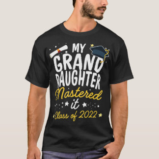 Masters Graduation My GrandDaughter Mastered It Cl T-Shirt