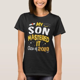 Masters Graduation My Son Mastered It Class of 202 T-Shirt
