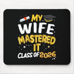 Masters Graduation My Wife Mastered It Cl Of 2026 Mouse Mat