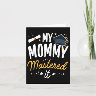 Masters Graduation Tee My Mummy Mastered It Cl Of Card