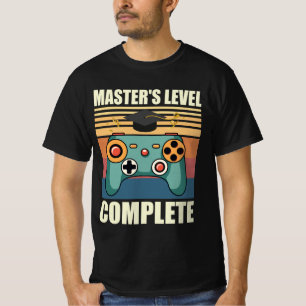 Master's Level Complete, Masters Degree, Masters T-Shirt
