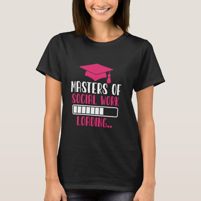 Masters Of Social Work Loading MSW Graduation Futu T-Shirt (Front)