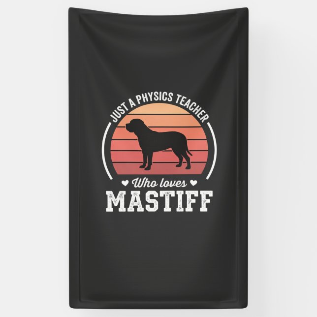 Mastiff Physics Teacher Dog Lover Banner (Vertical)