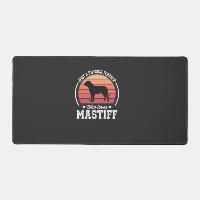 Mastiff Physics Teacher Dog Lover Desk Mat (Front)