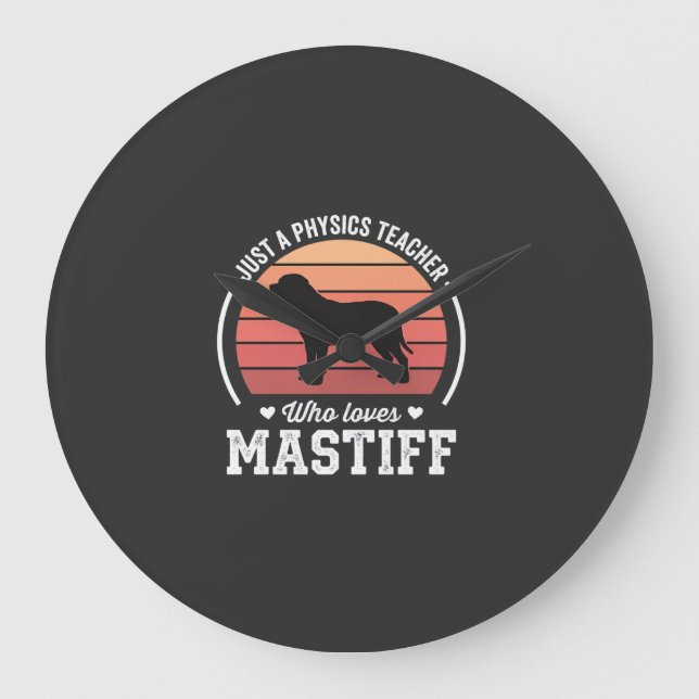 Mastiff Physics Teacher Dog Lover Large Clock (Front)