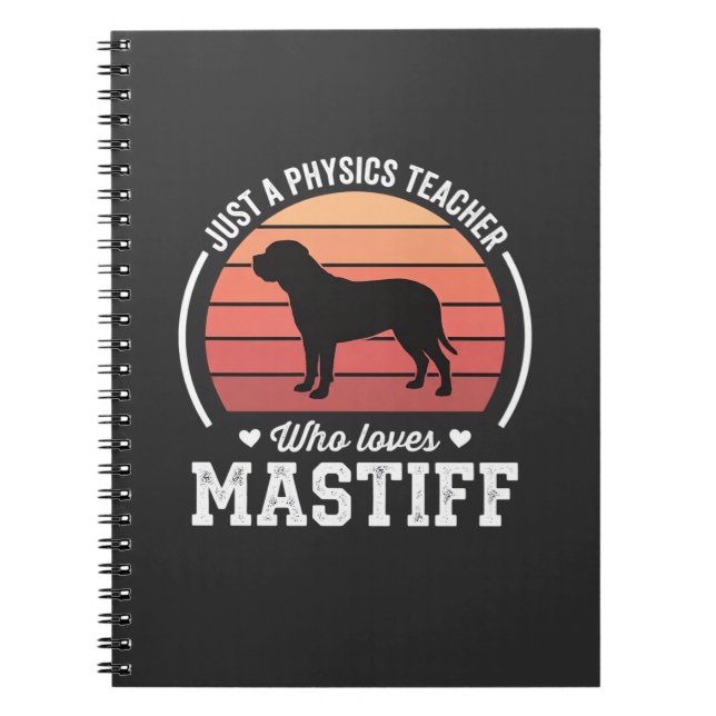 Mastiff Physics Teacher Dog Lover Notebook (Front)