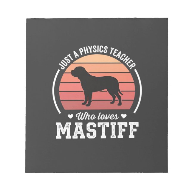 Mastiff Physics Teacher Dog Lover Notepad (Front)