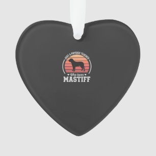 Mastiff Physics Teacher Dog Lover Ornament