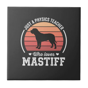 Mastiff Physics Teacher Dog Lover Tile