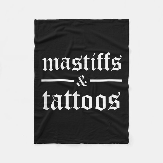 Mastiffs And Tattoos Funny Tattooed Dog Owner Tatt Fleece Blanket (Front)