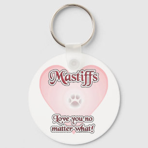 Mastiffs Love You No Matter What Keychain