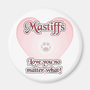 Mastiffs Love You No Matter What Magnet