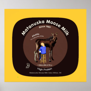 Matanuska Moose Milk Poster