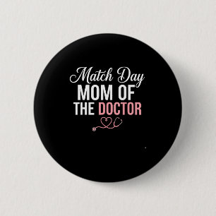 Match day mum of the doctor residency match day 6 cm round badge