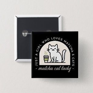 Matcha and cat lovers funny quotes aesthetic black 15 cm square badge