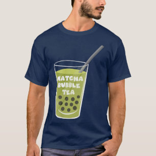 Matcha Bubble Tea Green Healthy Drink Beverage T-Shirt