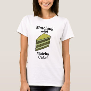 Matcha Cake Food Funny T-Shirt