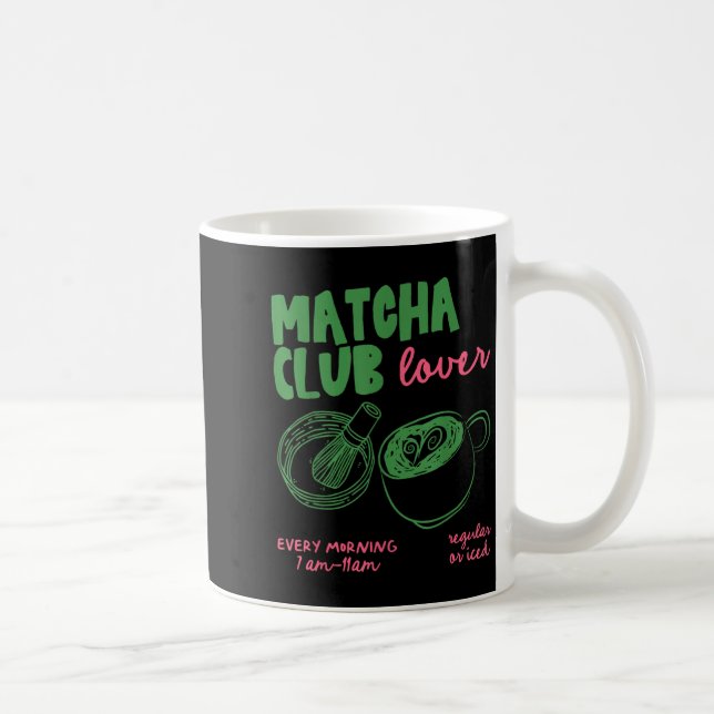 Matcha Club Regular Or Ice Green Tea Matcha Latte  Coffee Mug (Right)