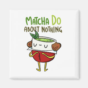 Matcha Do About Nothing Shakespeare Tea Pun Magnet