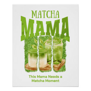 MATCHA MAMA Green Tea Glitter Cafecore Matcha Mum Poster