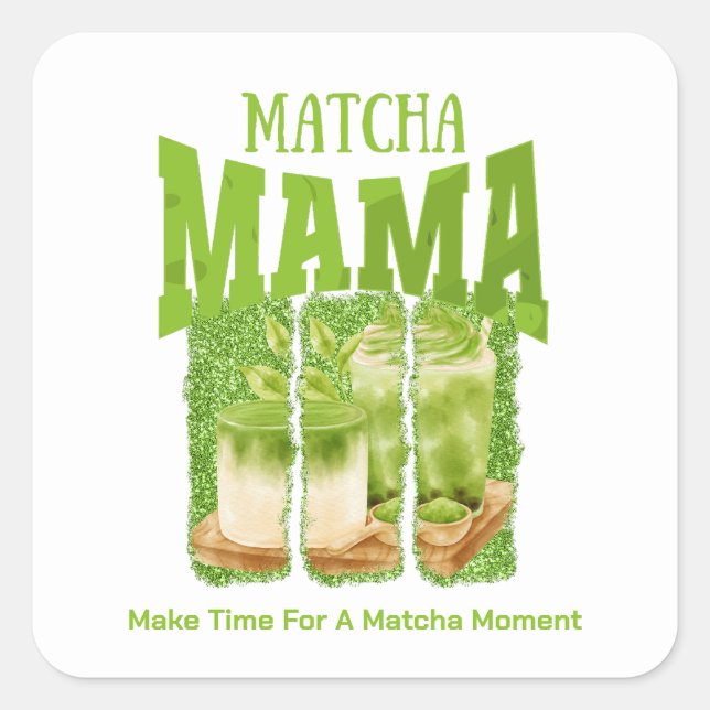 MATCHA MAMA Green Tea Glitter Mum Gift Cafecore Square Sticker (Front)