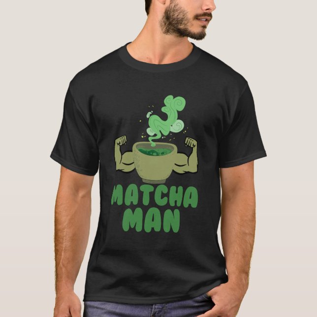 Matcha Man Funny Gift Green Tea Leaves Japan Humou T-Shirt (Front)