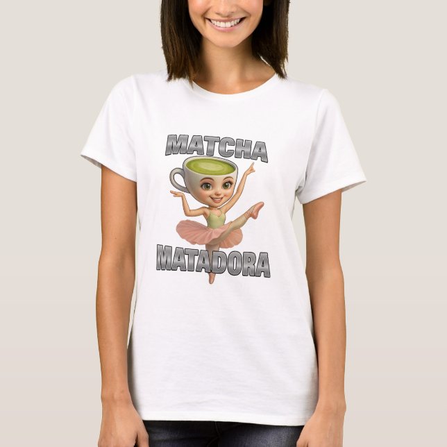 Matcha Matadora  Grace Meets Green Energy T-Shirt (Front)