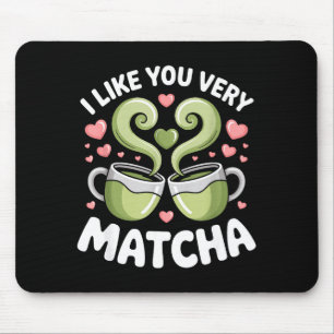 Matcha Tea Quote Green Tea Pun I Like You Very Mat Mouse Mat
