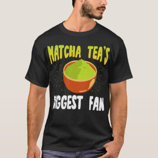 Matcha Teas Biggest Fan T-Shirt