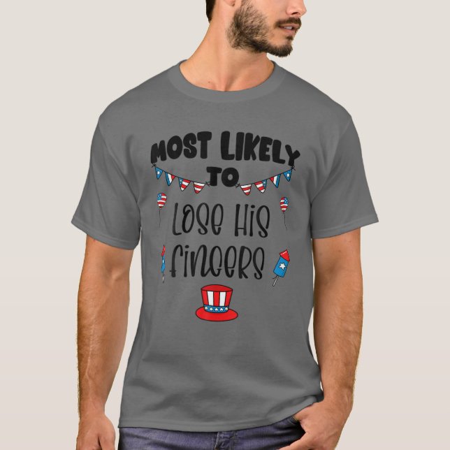 Matching 4Th Of July Most Likely To Lose His Finge T-Shirt (Front)